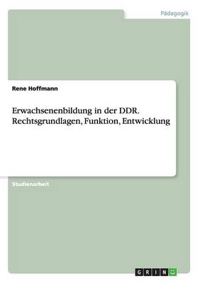 Book cover for Erwachsenenbildung in der DDR. Rechtsgrundlagen, Funktion, Entwicklung