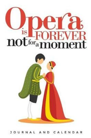 Cover of Opera Is Forever Not for a Moment