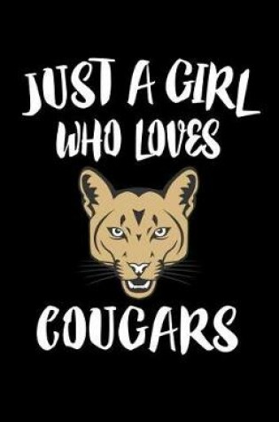Cover of Just A Girl Who Loves Cougars