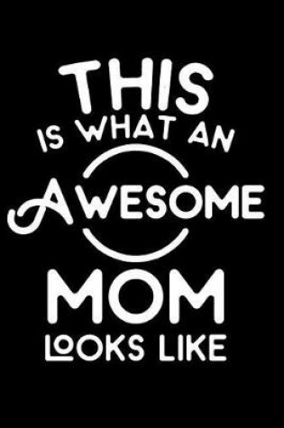 Cover of This Is What an Awesome Mom Looks Like