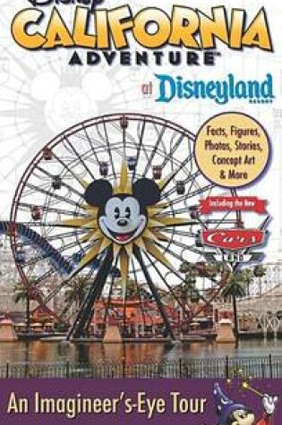 Cover of The Imagineering Field Guide to Disney California Adventure at Disneyland Resort