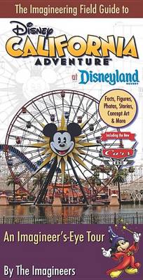 Book cover for The Imagineering Field Guide to Disney California Adventure at Disneyland Resort