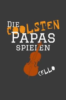 Book cover for Die coolsten Papas spielen Cello