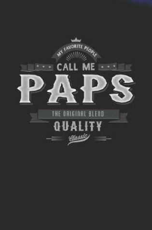 Cover of My Favorite People Call Me Paps The Original Blend Quality Classic