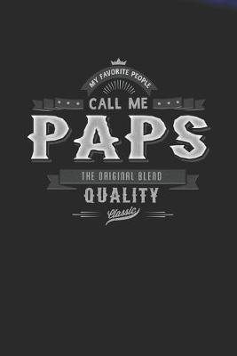 Book cover for My Favorite People Call Me Paps The Original Blend Quality Classic