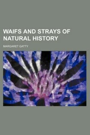 Cover of Waifs and Strays of Natural History