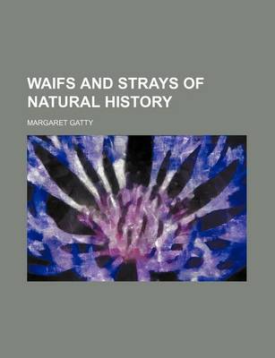 Book cover for Waifs and Strays of Natural History