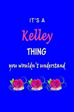 Cover of It's A Kelley Thing You Wouldn't Understand