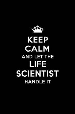 Book cover for Keep Calm and Let the Life Scientist Handle It