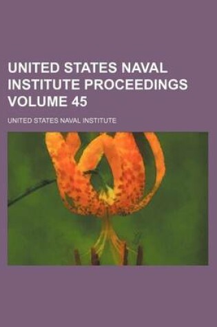 Cover of United States Naval Institute Proceedings Volume 45