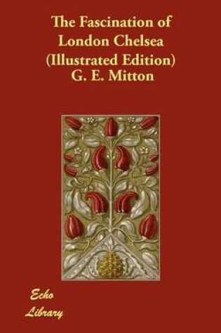 Cover of The Fascination of London Chelsea (Illustrated Edition)