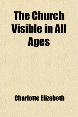 Book cover for The Church Visible in All Ages