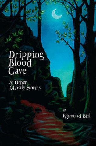 Cover of Dripping Blood Cave & Other Ghostly Stories