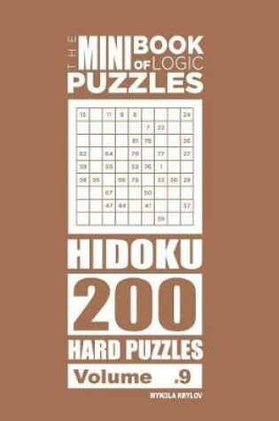 Cover of The Mini Book of Logic Puzzles - Hidoku 200 Hard (Volume 9)