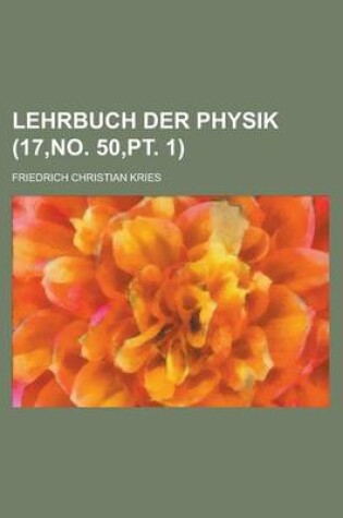 Cover of Lehrbuch Der Physik (17, No. 50, PT. 1)