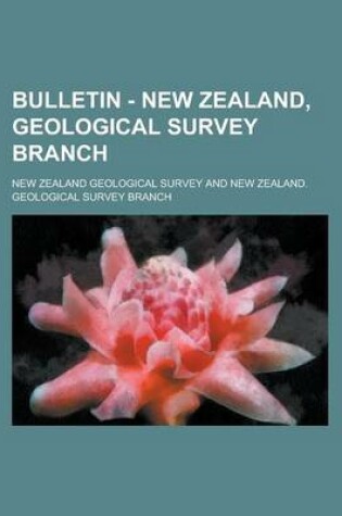 Cover of Bulletin - New Zealand, Geological Survey Branch