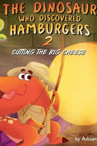 Cover of The Dinosaur Who Discovered Hamburgers 2
