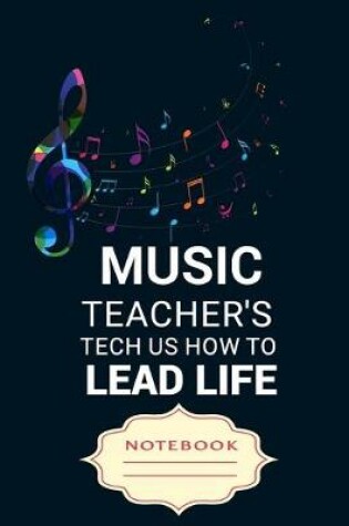 Cover of Music Teacher's Tech Us How to Lead Life