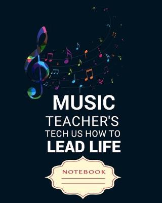 Book cover for Music Teacher's Tech Us How to Lead Life