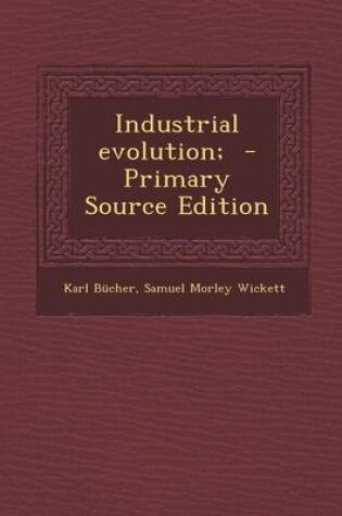 Cover of Industrial Evolution; - Primary Source Edition