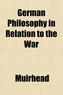 Book cover for German Philosophy in Relation to the War