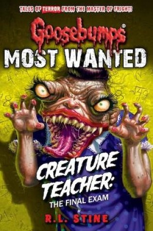 Cover of Most Wanted: Creature Teacher: The Final Exam