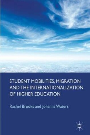 Cover of Student Mobilities, Migration and the Internationalization of Higher Education