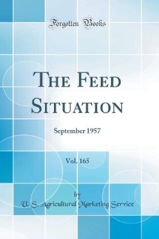 Cover of The Feed Situation, Vol. 165: September 1957 (Classic Reprint)