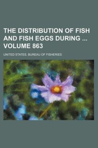 Cover of The Distribution of Fish and Fish Eggs During Volume 863