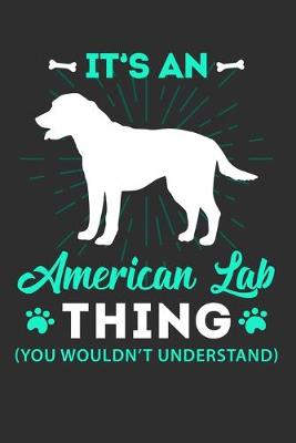 Book cover for It's A American Lab Thing You Wouldn't Understand