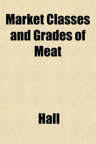 Cover of Market Classes and Grades of Meat