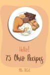 Book cover for Hello! 75 Ohio Recipes