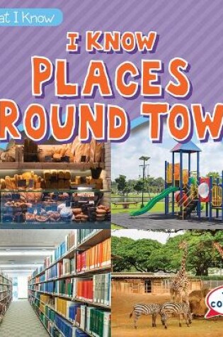 Cover of I Know Places Around Town