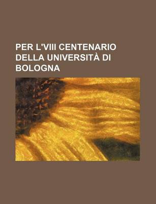 Book cover for Per L'Viii Centenario Della Universita Di Bologna