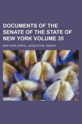 Cover of Documents of the Senate of the State of New York Volume 35