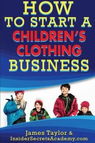 Cover of How to Start a Children?s Clothing Business
