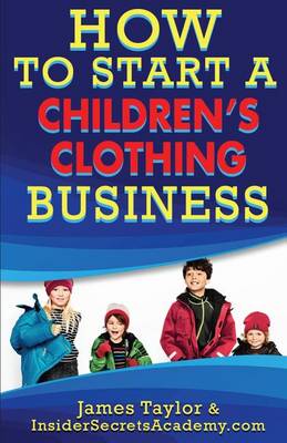 Book cover for How to Start a Children?s Clothing Business