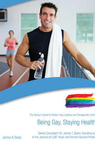 Cover of Being Gay, Staying Healthy