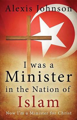 Book cover for I Was a Minister in the Nation of Islam