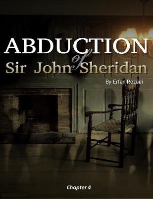 Book cover for Abduction of Sir John Sheridan: Chapter 4