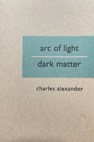 Cover of Arc of Light/Dark Matter