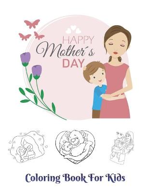 Book cover for Happy mother's day Coloring Book for Kids