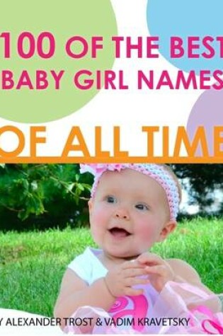 Cover of 100 of the Best Baby Girl Names of All Time