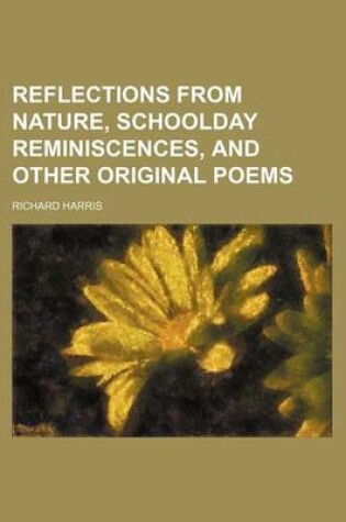Cover of Reflections from Nature, Schoolday Reminiscences, and Other Original Poems