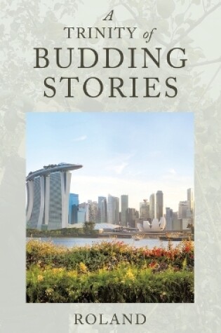 Cover of A Trinity of Budding Stories