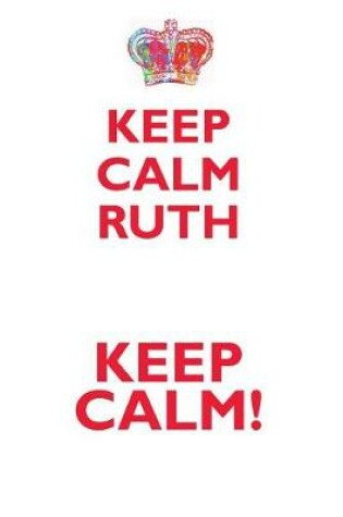 Cover of KEEP CALM RUTH! AFFIRMATIONS WORKBOOK Positive Affirmations Workbook Includes