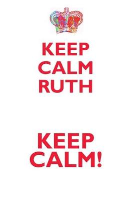 Book cover for KEEP CALM RUTH! AFFIRMATIONS WORKBOOK Positive Affirmations Workbook Includes