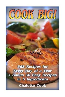 Book cover for Cook Big! 365 Recipes for Every Day of a Year + Bonus 30 Easy Recipes in 5 Ingredients