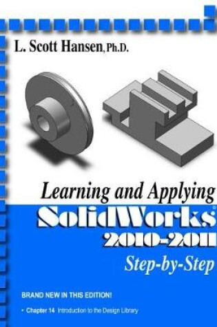 Cover of Learning and Applying Solidworks 2010-2011