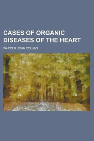 Cover of Cases of Organic Diseases of the Heart